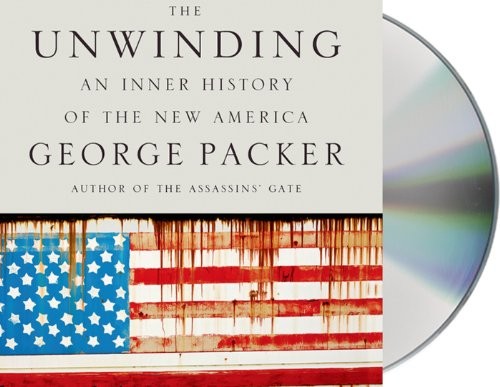 George Packer: The Unwinding (AudiobookFormat, Macmillan Audio)