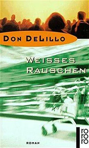 De Lillo Don (duplicate), Don DeLillo: Weißes Rauschen (German language, 1997)