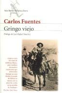 Carlos Fuentes, Luis Rafael Sanchez: Gringo viejo (Paperback, Spanish language, 2004, Planeta Pub Corp)