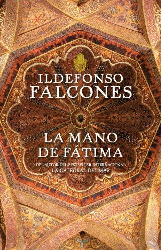 Ildefonso Falcones: La mano de Fátima (2009)