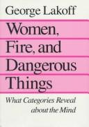 George Lakoff: Women, fire, and dangerous things (1987, University of Chicago Press)