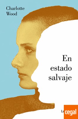 Charlotte Wood: En estado salvaje (2017, Lumen)