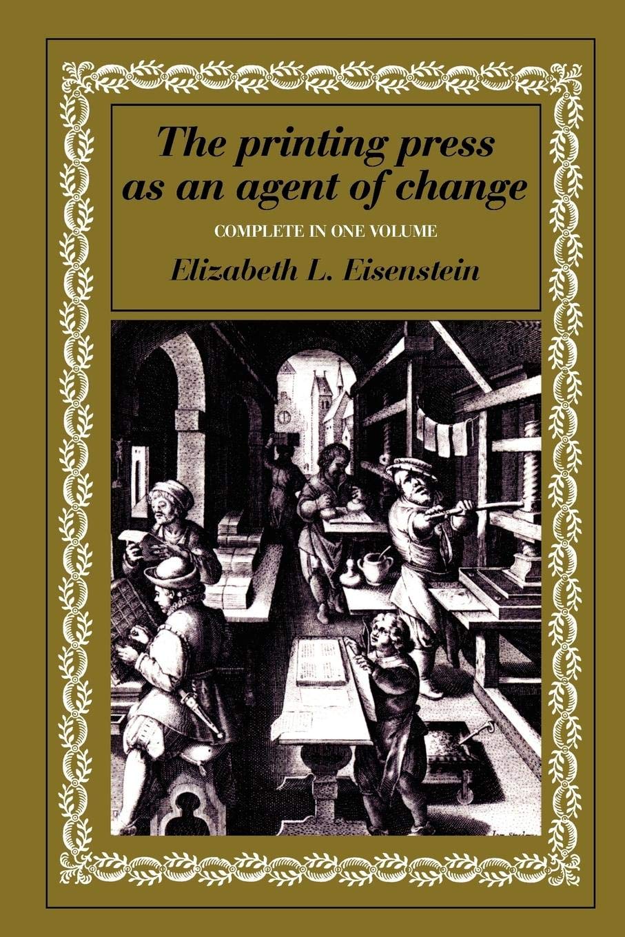 Elizabeth L. Eisenstein: The Printing Press as an Agent of Change (1979, Cambridge University Press)