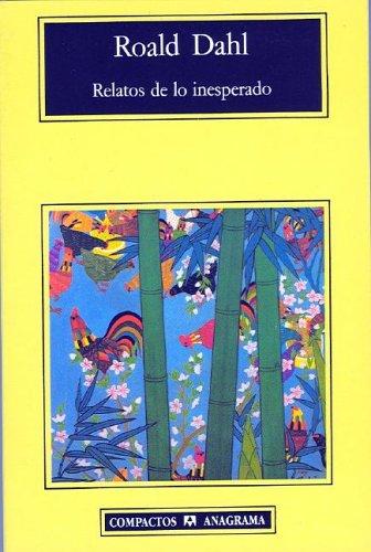 Roald Dahl: Relatos de lo inesperado (Compactos) (Compactos) (Paperback, Spanish language, Editorial Anagrama)