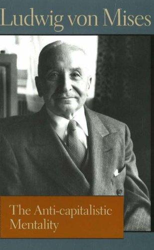 Ludwig von Mises: The Anti-Capitalistic Mentality (Liberty Fund Library of the Works of Ludwig Von Mises) (Hardcover, 2006, Liberty Fund)