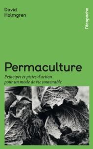 Bill Mollison, David Holmgren: Permaculture  - Principes et pistes d'action pour un mode de vie soutenable (French language)