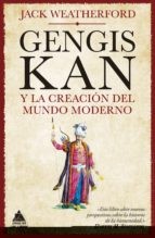 Jack Weatherford, Juan Rabasseda Gascón: Gengis Kan y la creación del mundo moderno (Hardcover, 2022, Atico de los Libros)