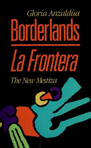 Gloria Anzaldúa: Borderlands / La Frontera (Paperback, 1987, Aunt Lute Books)