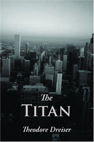 Theodore Dreiser: The Titan (Paperback, 2006, Waking Lion Press)