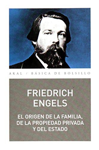 Friedrich Engels: El origen de la familia, de la propiedad privada y del Estado (Paperback, 2017, Ediciones Akal)