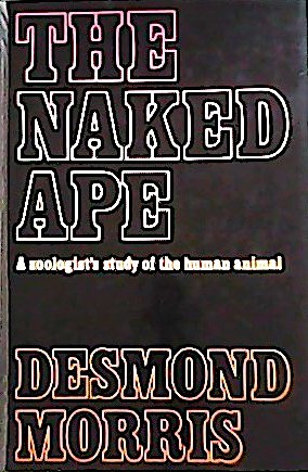 Desmond Morris: The naked ape (Hardcover, 1967, Cape)