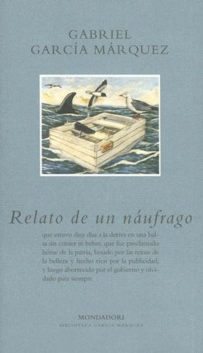 Gabriel García Márquez: Relato de un náufrago (Spanish language, 2006, Mondadori, Plaza y Janes)