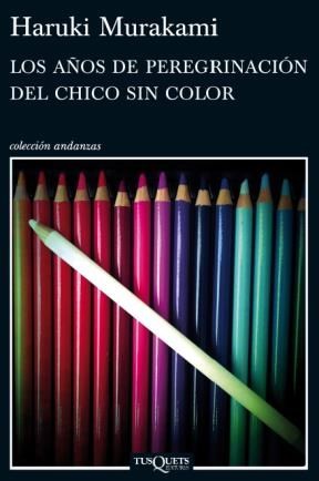 Haruki Murakami, Philip Gabriel: Los años de peregrinación del chico sin color (2013, Tusquets)