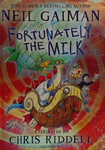 Neil Gaiman: Fortunately, the Milk ... (2001, Bloomsbury Childrens)