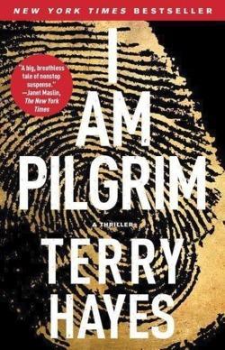 Terry Hayes: I Am Pilgrim: A Thriller