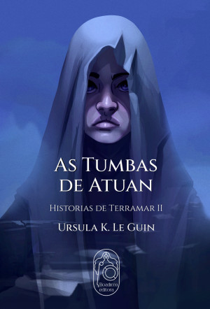 Tomás G. Ahola, Ursula K. Le Guin: As Tumbas de Atuan (Paperback, galego language, Boadicea Editora)