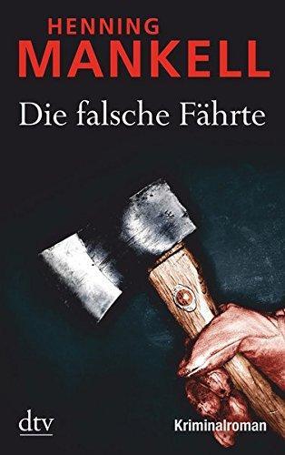 Henning Mankell: Die falsche Fährte (German language, 2010, dtv Verlagsgesellschaft)
