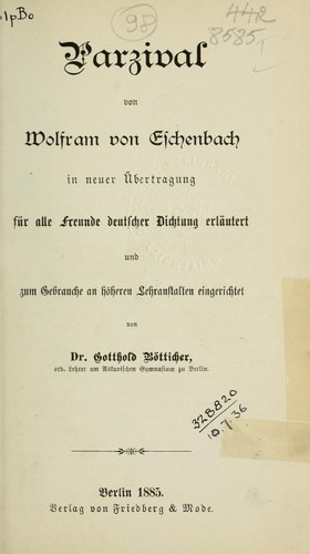 Wolfram von Eschenbach: Parzival (German language, 1885, Friedberg [und] Mode)