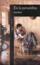 Juan Benet: En la penumbra (Spanish language, 1989, Alfaguara)