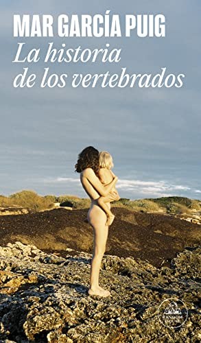Mar García Puig: La historia de los vertebrados (Paperback, 2023, Literatura Random House, Penguin Random House Grupo Editorial)