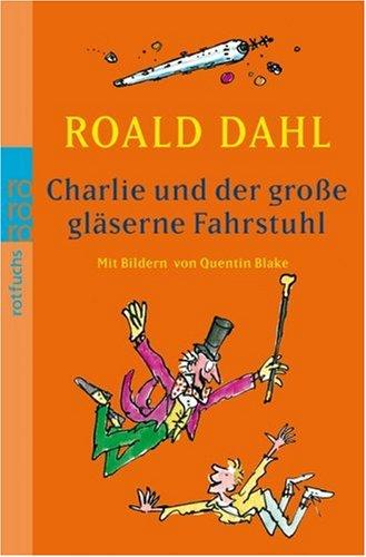 Roald Dahl: Charlie Und Der Grosse Glasernde Fahrstuhl (Paperback, German language, Rowohlt Taschenbuch Verlag GmbH)