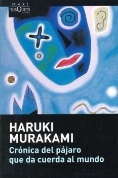 Haruki Murakami, Lourdes Porta, Junichi Matsuura: Cronica del pajaro que da cuerda al mundo (Paperback, TUSQUETS EDITORES)