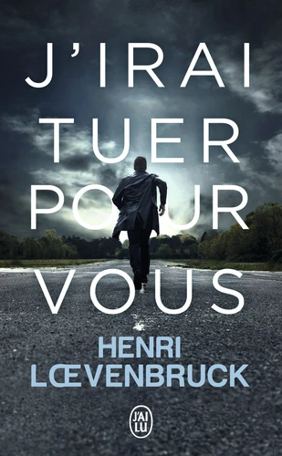 Henri Loevenbruck: J'irai tuer pour vous (Paperback, French language, 2019, J'ai Lu)