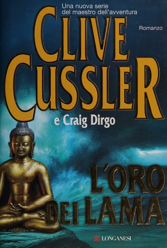 Clive Cussler: L'oro dei Lama (Italian language, 2007, Longanesi & C.)