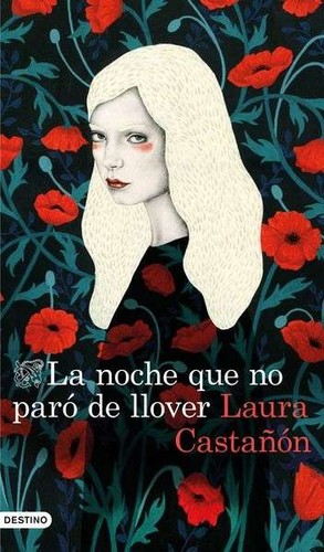 Laura Castañón: La noche que no paró de llover (2017, Destino)