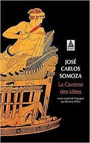 José Carlos Somoza: La Caverne des idées (French language)