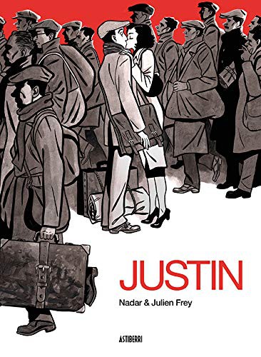 Julien Frey, Nadar, María Serna Aguirre: Justin (Hardcover, ASTIBERRI EDICIONES)