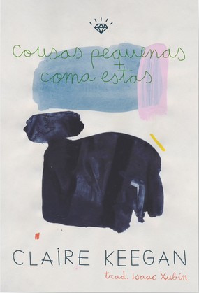 Claire Keegan: Cousas pequenas coma estas (Paperback, Galician  language, 2024, Rodolfo e Priscila)