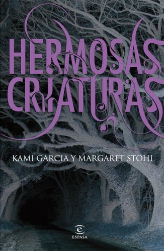 Margaret Stohl, Kami Garcia: Hermosas criaturas (2013, Espasa)