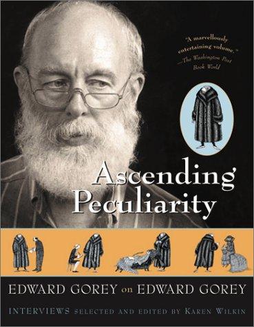 Edward Gorey: Ascending Peculiarity (2002, Harvest Books)