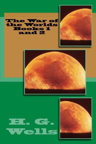 H. G. Wells: The War of the Worlds Books 1 and 2 (Paperback, 2016, Createspace Independent Publishing Platform, CreateSpace Independent Publishing Platform)