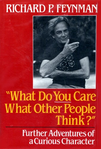 Richard P. Feynman: "What do you care what other people think?" (Hardcover, 1988, Norton)