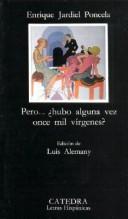 Enrique Jardiel Poncela: Pero... ¿hubo alguna vez once mil vírgenes? (Spanish language, 1988, Cátedra)