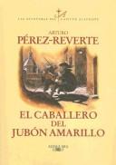 Arturo Pérez-Reverte: El caballero del jubón amarillo (Spanish language, 2003, Alfaguara)