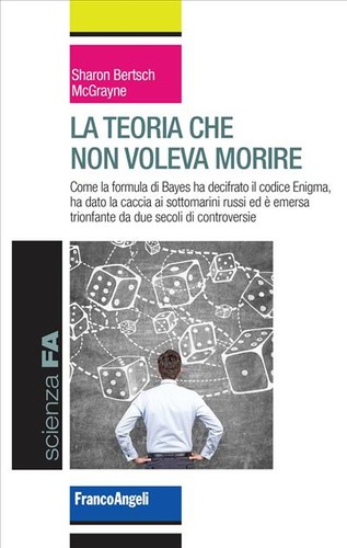 Sharon Bertsch McGrayne: La teoria che non voleva morire (Paperback, Italian language, 2022, Franco Angeli)