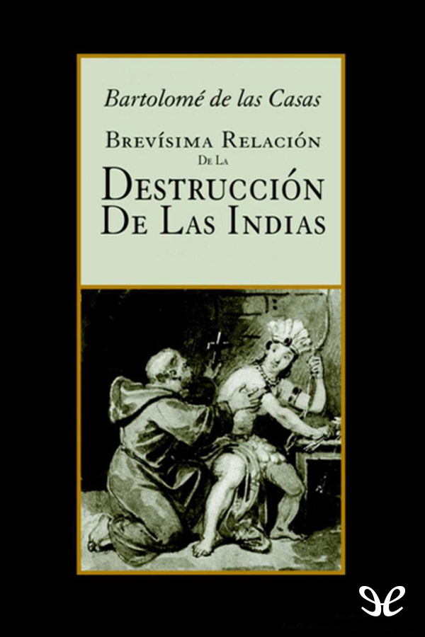 Bartolomé de las Casas: Brevísima relación de la destrucción de las indias (spanish language, EPL)