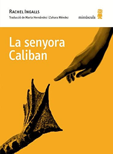 Zahara Méndez Hernández, Rachel Ingalls, Zahara Méndez Hernández, Zahara Méndez Hernández, Marta Hernández Pibernat: La senyora Caliban (Paperback, Editorial Minuscula, S.L.U., MINÚSCULA)
