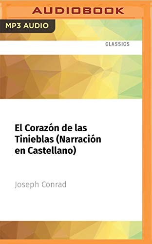 Joseph Conrad, Juan Echanove: El Corazón de las Tinieblas (AudiobookFormat, Audible Studios on Brilliance Audio)