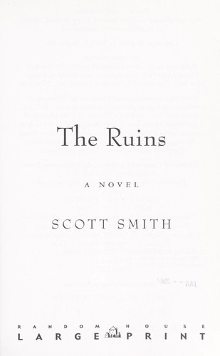 Smith, Scott: The ruins (2006, Random House Large Print, Distributed by Random House)