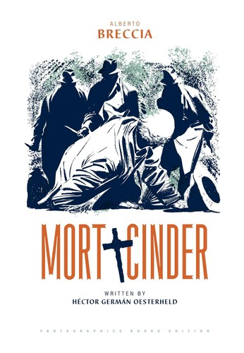 H. G. Oesterheld, Alberto Breccia: Mort Cinder (Hardcover, 2019, Fantagraphics Books, Fantagraphics)