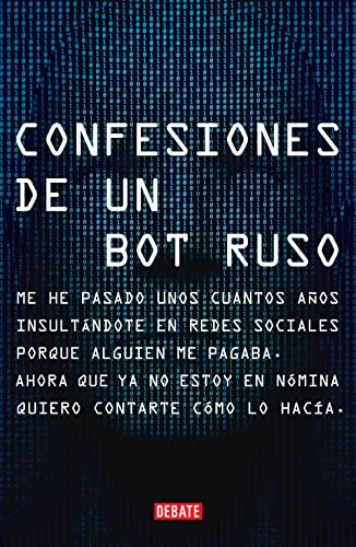 Bot Ruso: Confesiones de un bot ruso (Paperback, 2022, DEBATE, Debate)
