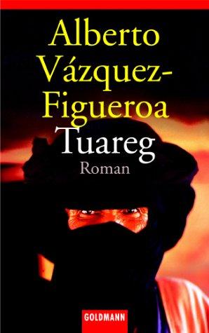 Alberto Vázquez-Figueroa: Tuareg (Paperback, German language, 1989, Goldmann)