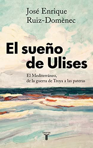 José Enrique Ruiz-Domènec: El sueño de Ulises (Paperback, TAURUS)