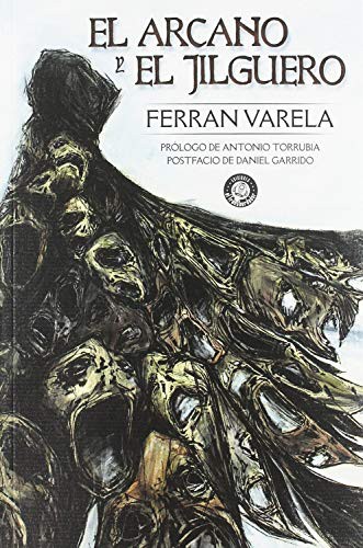 Ferran Varela, Daniel Garrido, Manuel Gutiérrez, Antonio Torrubia: El arcano y el jilguero (Paperback, 2019, Ediciones El Transbordador)