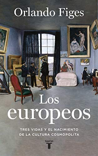Orlando Figes, María Serrano Giménez;: Los europeos (Hardcover, 2020, TAURUS)