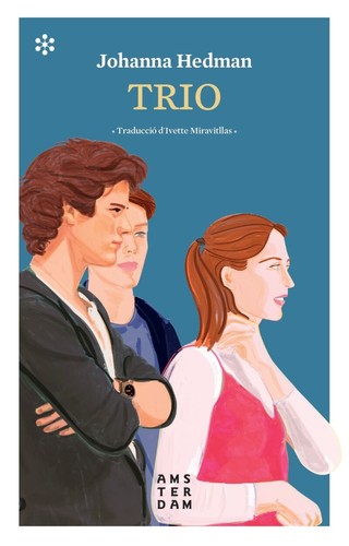 Johanna Hedman, Ivette Miravitllas i Pous: Trio (Paperback, Amsterdam)
